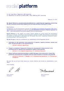 To: Ms. Kinga Göncz, Rapporteur LIBE Committee Cc: Rapporteurs for opinions by BUDG, EMPL, IMCO, FEMM and PETI Committee February 10, 2012 Re: Social Platform’s recommended amendments for a solid financial regulation 