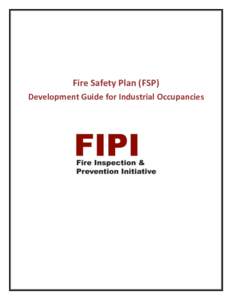 Fire Safety Plan (FSP) Development Guide for Industrial Occupancies Fire Safety Plan (FSP): Development Guide for Industrial Occupancies  Table of Contents