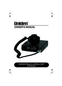 UNIDEN Model uh012sx UHF CB Radio UNIDEN Model uh012sx UHF CB Radio  Contents