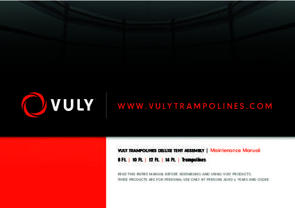 W W W . V U LY T R A M P O L I N E S . C O M  VULY TRAMPOLINES DELUXE TENT ASSEMBLY | Maintenance Manual
