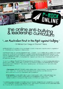 ““...an Australian first in the fight against bullying.” - Dr Michael Carr-Gregg on Channel 7 News At PROJECT ROCKIT, we believe that school should be a safe and supportive place for everyone, regardless of your so