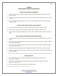 Page 1  FINDINGS 2009 UNIFORM TRAFFIC CITATION REPORT Summary of Total Violations and Dispositions A. The total number of citations written in the state fell from 5,210,855 in 2008 to 4,875,429 in 2009, a