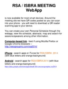 RSA / ISBRA MEETING WebApp is now available for most smart devices. Around the meeting site we have QR codes posted so you can scan into your phone - you will need to download a QR reader scanning app to your device.