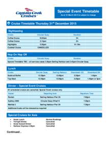 Special Event Timetable As at 10 March 2015 & subject to change Cruise Timetable Thursday 31st December 2015 Sightseeing Cruise