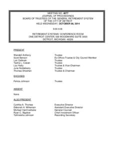 MEETING NO[removed]JOURNAL OF PROCEEDINGS BOARD OF TRUSTEES OF THE GENERAL RETIREMENT SYSTEM OF THE CITY OF DETROIT HELD WEDNESDAY, OCTOBER 08, 2014 9:00 A.M.