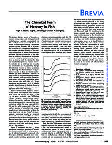 The Chemical Form of Mercury in Fish Hugh H. Harris,* Ingrid J. Pickering,† Graham N. George†‡ The primary dietary source of neurotoxic mercury compounds is via the ingestion of methylmercury species accumulated in