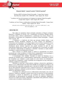 Projeto de Ensino: Hardware e Eletrônica na Escola Eduardo Dalcin1, Amauri Loureiro2, Deivid Guarienti3 1 Professor EBTT do Instituto Federal Farroupilha - Campus Santo Augusto Rua Fábio João Andolhe 1100 – 