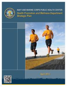 NMCPHC – HPW Department Strategic Plan (April[removed]EXECUTIVE SUMMARY “The National Prevention Strategy’s core value is that Americans can live longer and healthier through prevention.”