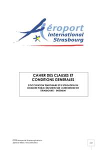 CAHIER DES CLAUSES ET CONDITIONS GENERALES D’OCCUPATION TEMPORAIRE ET D’UTILISATION DU DOMAINE PUBLIC DELIVREES SUR L’AERODROME DE STRASBOURG - ENTZHEIM