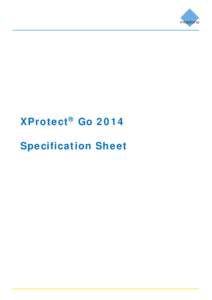 XProtect® Go 2014 Specification Sheet Contents Feature Overview ..................................................................... 3 XProtect Go server modules .......................................................