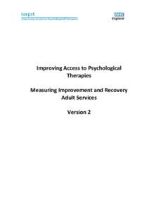 Improving Access to Psychological Therapies Measuring Improvement and Recovery Adult Services Version 2