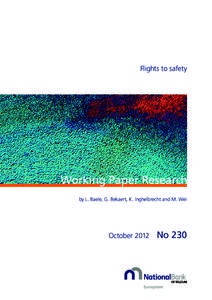 Flights to safety  Working Paper Research by L. Baele, G. Bekaert, K. Inghelbrecht and M. Wei  October 2012 