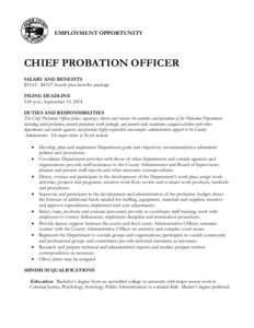 EMPLOYMENT OPPORTUNITY  CHIEF PROBATION OFFICER SALARY AND BENEFITS $35.62 - $43.07 hourly plus benefits package FILING DEADLINE