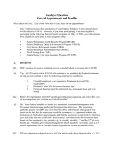 Employee Questions Federal Appointments and Benefits What effect will SEC[removed]of the Farm Bill of 2002 have on my appointment? SEC[removed]a) requires the termination of your Federal Schedule A appointment and it will b