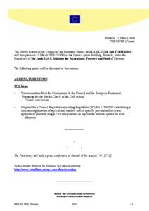 Brussels, 11 March 2008 PRE[removed]Presse) The 2860th session of the Council of the European Union - AGRICULTURE and FISHERIES will take place on 17 March[removed]11h00) in the Justus Lipsius Building, Brussels, under the