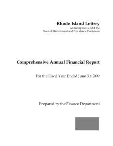 Rhode Island Lottery An Enterprise Fund of the State of Rhode Island and Providence Plantations Comprehensive Annual Financial Report For the Fiscal Year Ended June 30, 2009