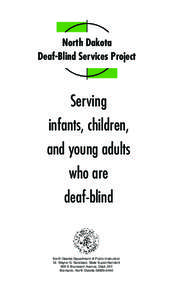 North Dakota Deaf-Blind Services Project Serving infants, children, and young adults