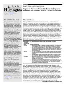 GAO[removed]Highlights, FOSTER CARE PROGRAM: Improved Processes Needed to Estimate Improper Payments and Evaluate Related Corrective Actions