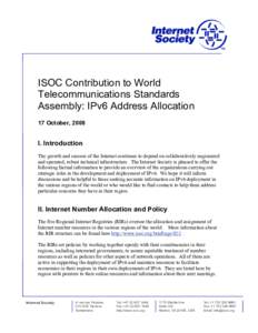 ISOC Contribution to World Telecommunications Standards Assembly: IPv6 Address Allocation 17 October, 2008  I. Introduction