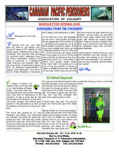 ASSOCIATION OF CALGARY NEWSLETTER SPRING 2008 A MESSAGE FROM THE PRESIDENT  A