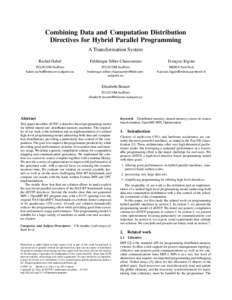 Combining Data and Computation Distribution Directives for Hybrid Parallel Programming A Transformation System Rachid Habel  Fr´ed´erique Silber-Chaussumier