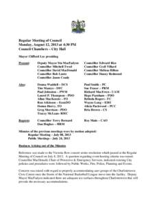 Regular Meeting of Council Monday, August 12, 2013 at 4:30 PM Council Chambers – City Hall Mayor Clifford Lee presiding Present: