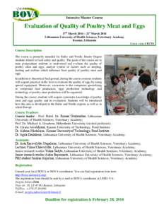 Intensive Master Course  Evaluation of Quality of Poultry Meat and Eggs 17th March 2014 – 21st March 2014 Lithuanian University of Health Sciences, Veterinary Academy Kaunas, Lithuania