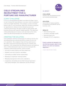 Case Study – Fortune 500 Manufacturer  CIELO STREAMLINES RECRUITMENT FOR A FORTUNE 500 MANUFACTURER