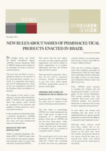 NEWS December 2014 NEW RULES ABOUT NAMES OF PHARMACEUTICAL PRODUCTS ENACTED IN BRAZIL Gustavo Piva de Andrade