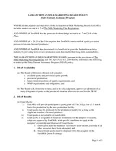 SASKATCHEWAN MILK MARKETING BOARD POLICY Dairy Entrant Assistance Program WHEREAS the purpose and objectives of the Saskatchewan Milk Marketing Board (SaskMilk) includes matters set out in s. 5 of The Milk Marketing Plan