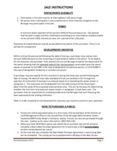 SALE INSTRUCTIONS PARTICIPANTS ELIGIBILITY 1. Participants in the sale must be at least eighteen (18) years of age. 2. No person who is delinquent in any property tax or other financial obligation to the Borough may part