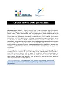 Object‐driven Data Journalism Description of the service : A political journalist from a media organization and a local freelance journalist work together on an investigative project related to a recent nuclear acciden