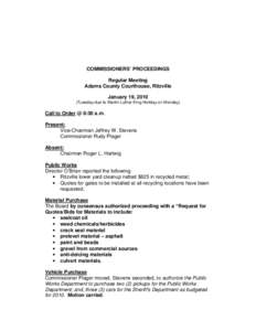 COMMISSIONERS’ PROCEEDINGS Regular Meeting Adams County Courthouse, Ritzville January 19, [removed]Tuesday due to Martin Luther King Holiday on Monday)