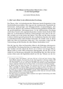 Alte Männer im Klassischen Athen (5. Jh. v. Chr.) – An den Rand gedrängt? von SABINE HÜBNER, Berlin I. ‚Alter‘ und ‚Altern‘ in der althistorischen Forschung Das Thema ‚Alter‘ als kulturhistorisches Phän