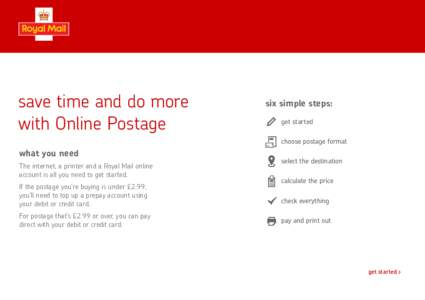 save time and do more with Online Postage six simple steps: get started choose postage format