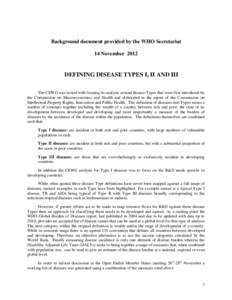 Background document provided by the WHO Secretariat 14 November 2012 DEFINING DISEASE TYPES I, II AND III The CEWG was tasked with framing its analysis around disease Types that were first introduced by the Commission on