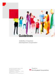 Guidelines Visibility of Austrian Development Cooperation Austrian Development Agency (ADA), the operational unit of Austrian
