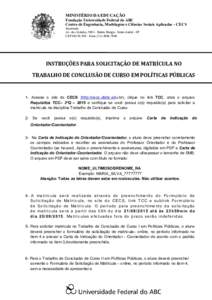 MINISTÉRIO DA EDUCAÇÃO Fundação Universidade Federal do ABC Centro de Engenharia, Modelagem e Ciências Sociais Aplicadas – CECS Secretaria Av. dos Estados, 5001- Bairro Bangu - Santo André - SP CEP · 