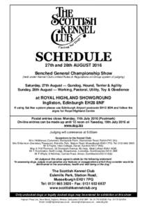 SCHEDULE 27th and 28th AUGUST 2016 Benched General Championship Show (held under Kennel Club Limited Rules & Regulations on Group system of judging)  Saturday, 27th August — Gundog, Hound, Terrier & Agility