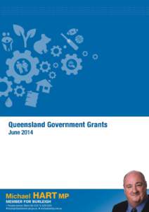 Introduction This Queensland Government grants document is a summary of all grants available to Queenslanders, community groups and industry at the time of publication. The grants cover a range of industries and interes