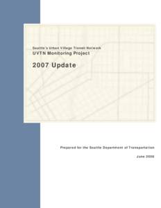 Seattle’s Urban Village Transit Network  UVTN Monitoring Project 2007 Update