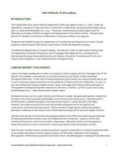 LMA ANNUAL PLAN     INTRODUCTION:    The Canada‐Manitoba Labour Market Agreement (LMA) was signed on April 11, 2008.  Under the 