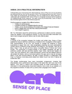 OEROL	
  2014	
  PRACTICAL	
  INFORMATION	
   Following thirty years of pioneering in the cultural landscape, Sense of Place has come to characterise the philosophy that has risen from the grounds of Oerol. The funct