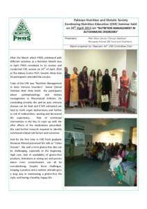 Pakistan Nutrition and Dietetic Society Continuing Nutrition Education (CNE) Seminar held on 26th April 2014 on ‘’NUTRITION MANAGEMENT IN AUTOIMMUNE DISORDERS” Presenters: