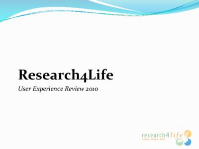   	
    Research4Life	
   	
  User	
  Experience	
  Review	
  2010	
  