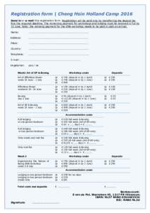 Registration form | Cheng Hsin Holland Camp 2016 Send in or e-mail this registration form. Registration will be valid only by transferring the deposit before the required deadline. The remaining payment for workshops and