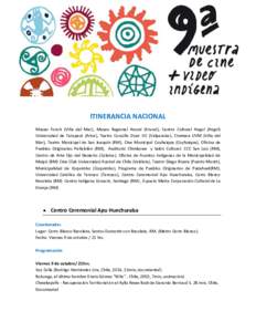 ITINERANCIA NACIONAL Museo Fonck (Viña del Mar), Museo Regional Ancud (Ancud), Centro Cultural Angol (Angol) Universidad de Tarapacá (Arica), Teatro Cousiño Duoc UC (Valparaíso), Cineteca UVM (Viña del Mar), Teatro 