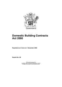 Queensland  Domestic Building Contracts Act[removed]Reprinted as in force on 1 December 2009