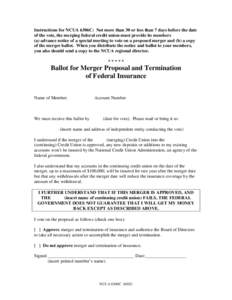 Instructions for NCUA 6306C:  Not more than 30 nor less than 7 days before the date of the vote, the merging federal credit un