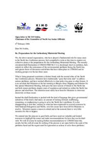 Open letter to Mr Ulf Svidén, Chairman of the Committee of North Sea Senior Officials 6th February 2006 Dear Mr Svidén, Re. Preparations for the Gothenburg Ministerial Meeting We, the above named organisatons, who have